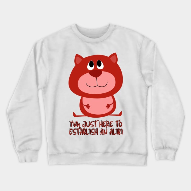 I'm Just Here to Establish an Alibi - Funny Sayings Crewneck Sweatshirt by KJVintageClassic